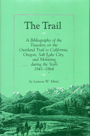 The Trail: A Bibliography of the Travelers on the Overland Trail to California, Oregon, Salt Lake City, and Montana During the Y,Used