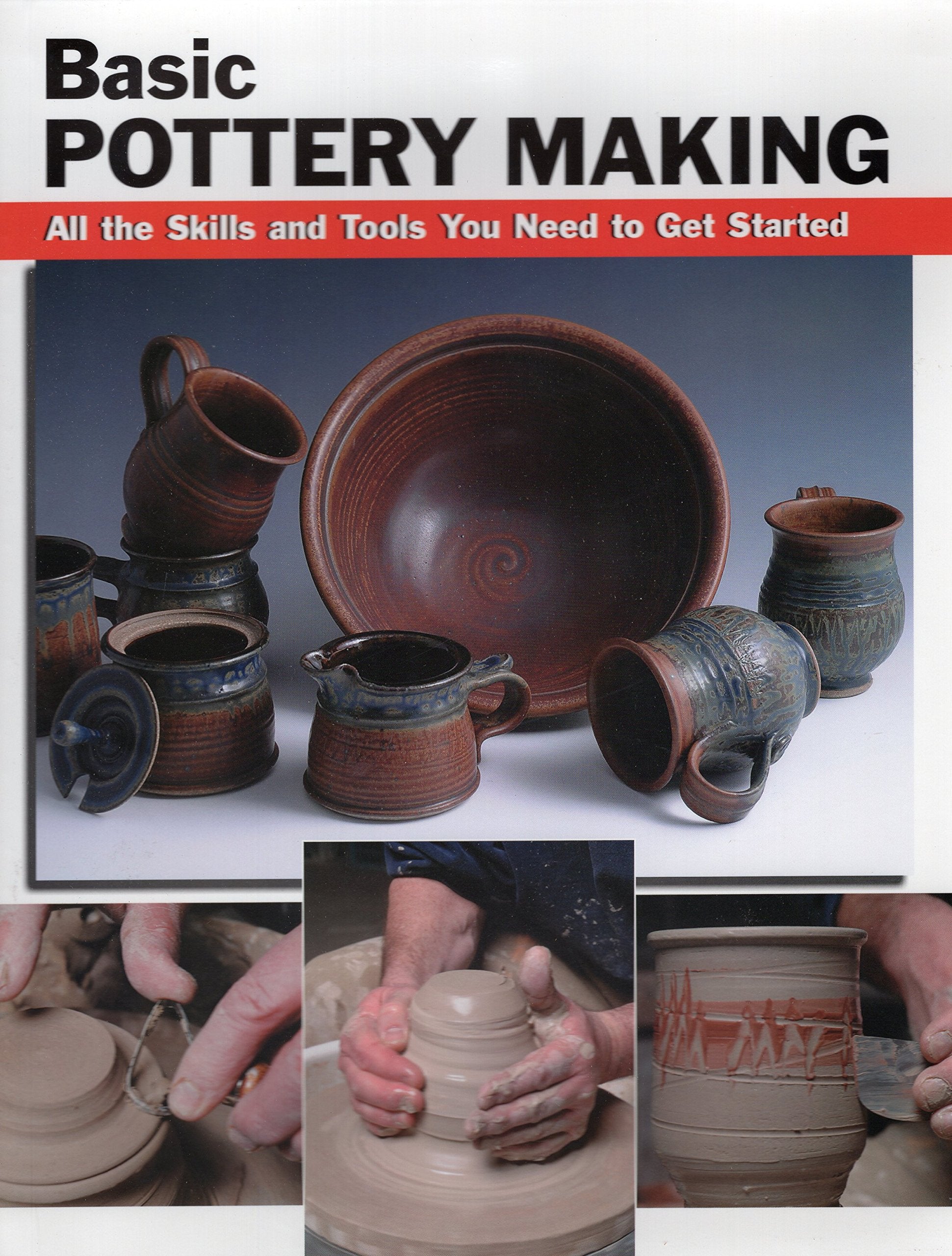 Basic Pottery Making: All The Skills And Tools You Need To Get Started (How To Basics),Used