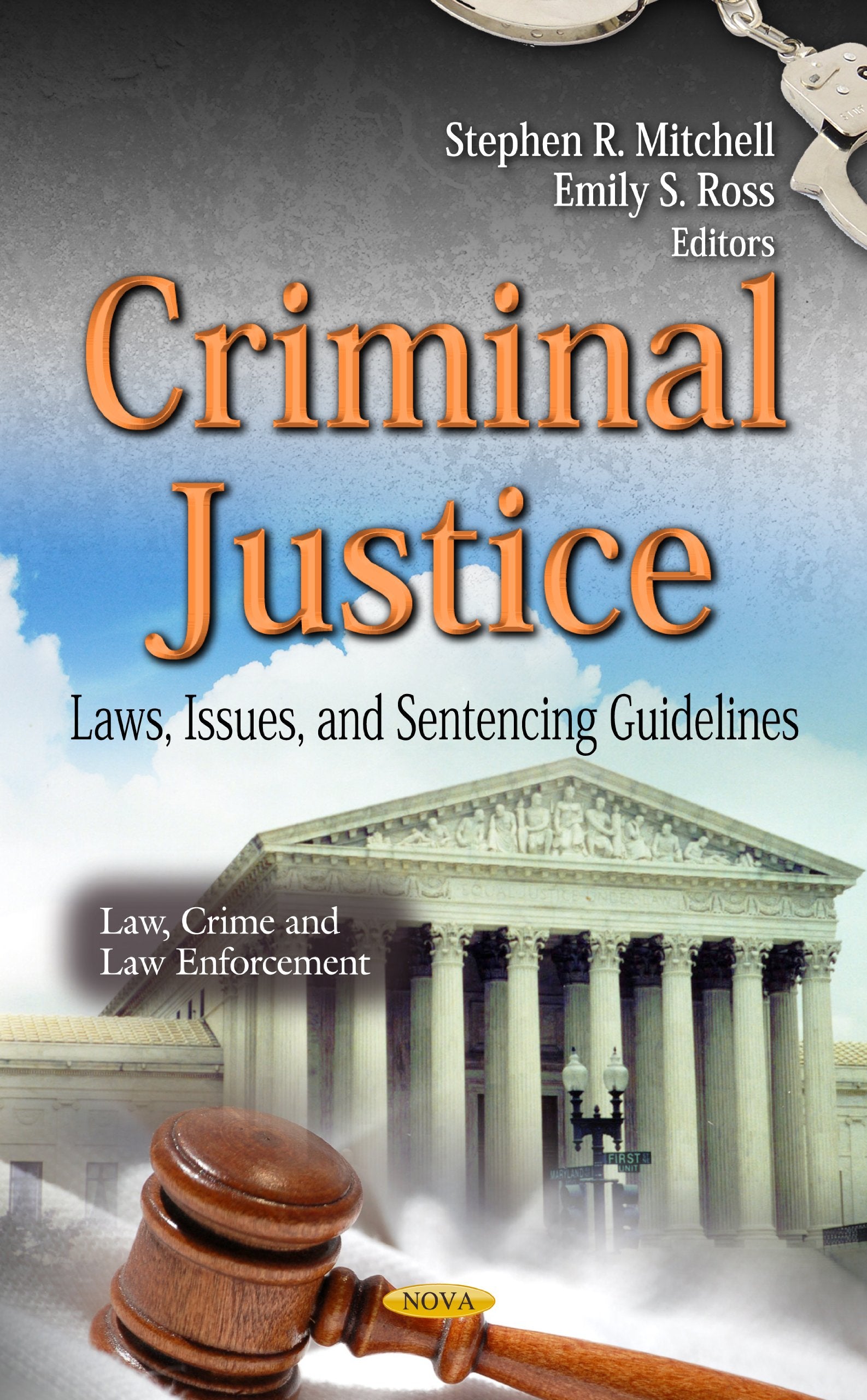 Criminal Justice: Laws, Issues, And Sentencing Guidelines (Law, Crime And Law Enforcement),Used