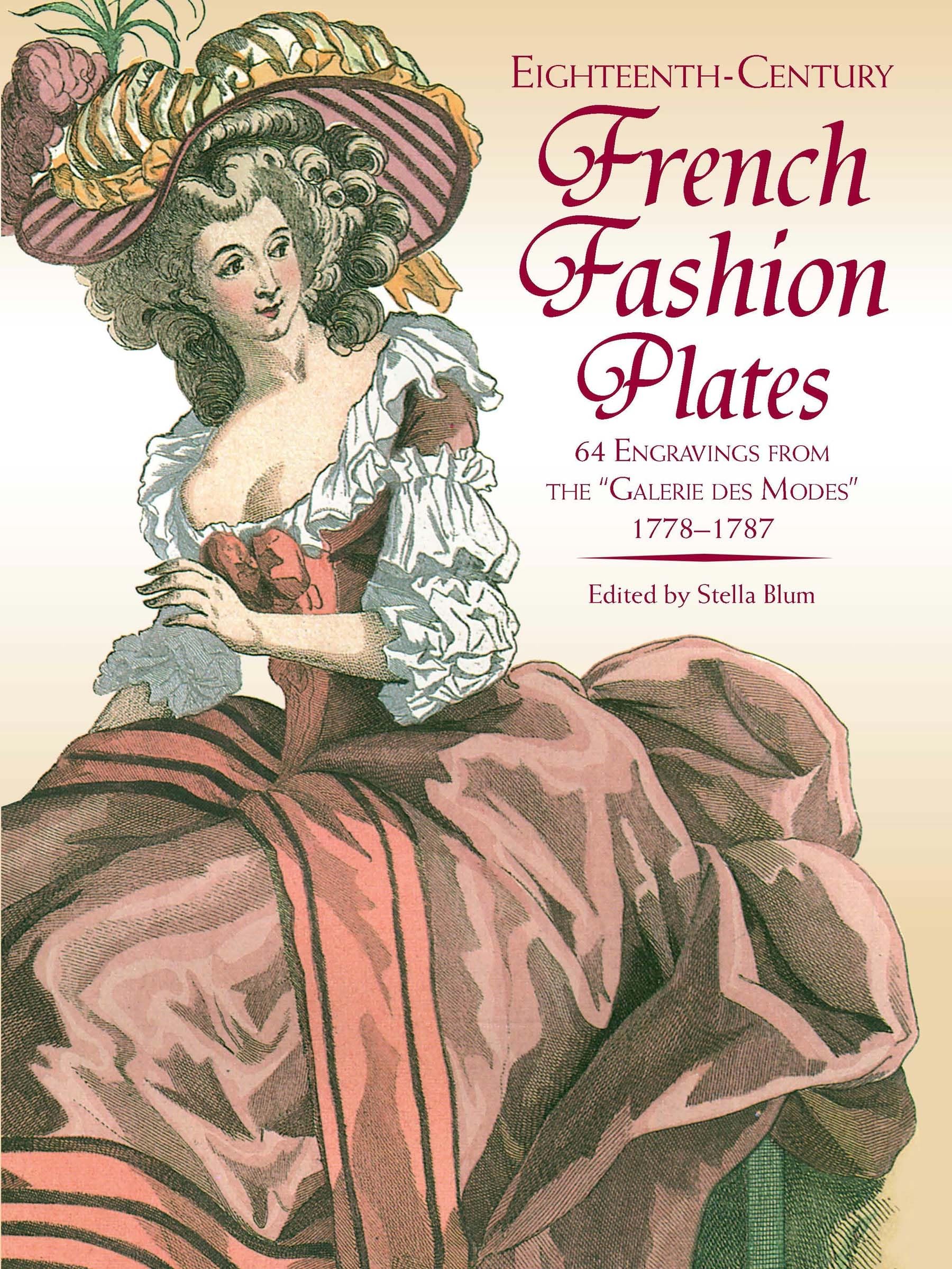 EighteenthCentury French Fashion Plates in Full Color: 64 Engravings from the 'Galerie des Modes,' 17781787,Used