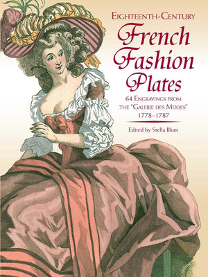 EighteenthCentury French Fashion Plates in Full Color: 64 Engravings from the 'Galerie des Modes,' 17781787,Used
