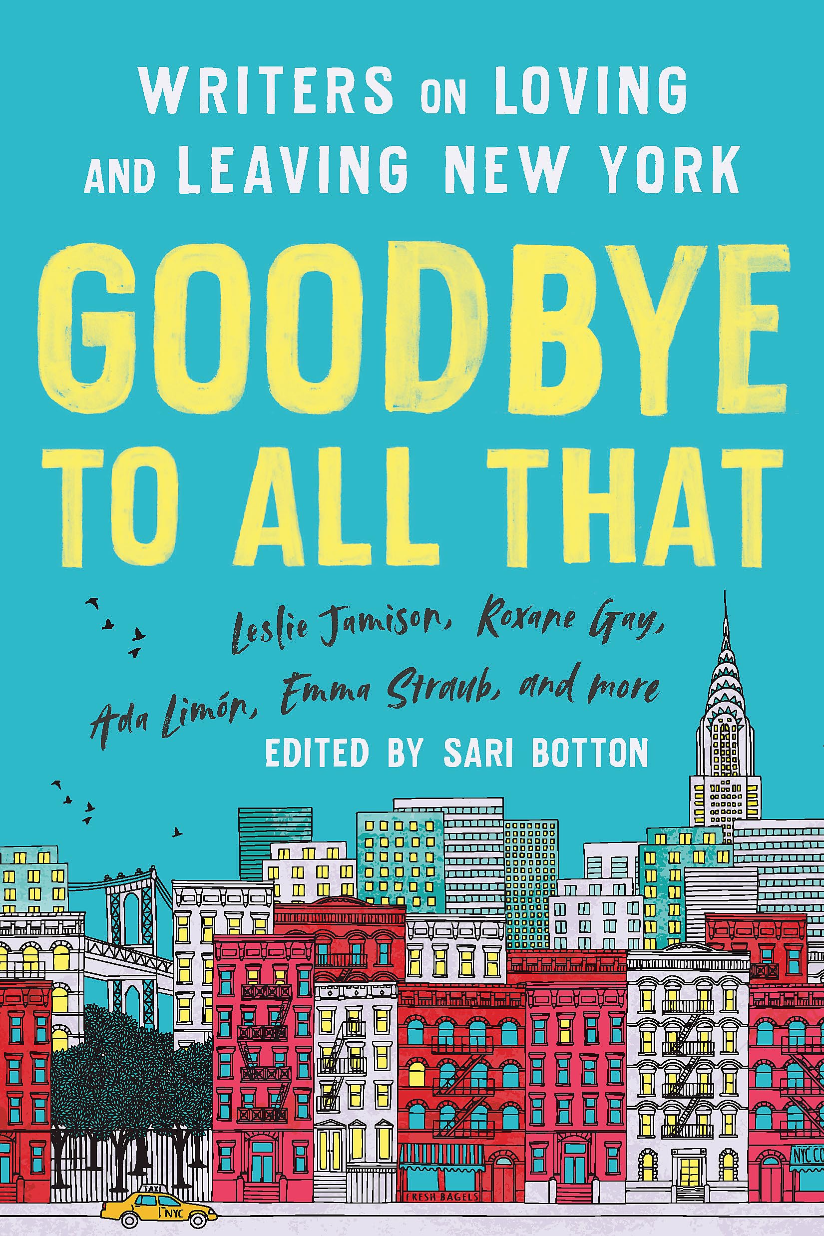 Goodbye to All That (Revised Edition): Writers on Loving and Leaving New York