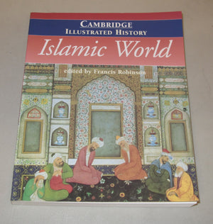 The Cambridge Illustrated History of the Islamic World (Cambridge Illustrated Histories),Used