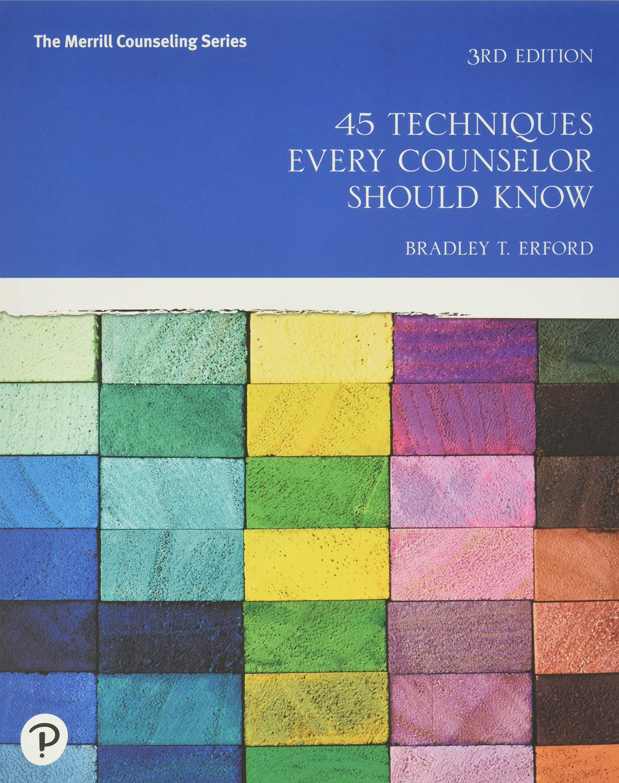 45 Techniques Every Counselor Should Know (Merrill Counseling)-used