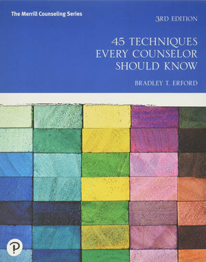 45 Techniques Every Counselor Should Know (Merrill Counseling)-used
