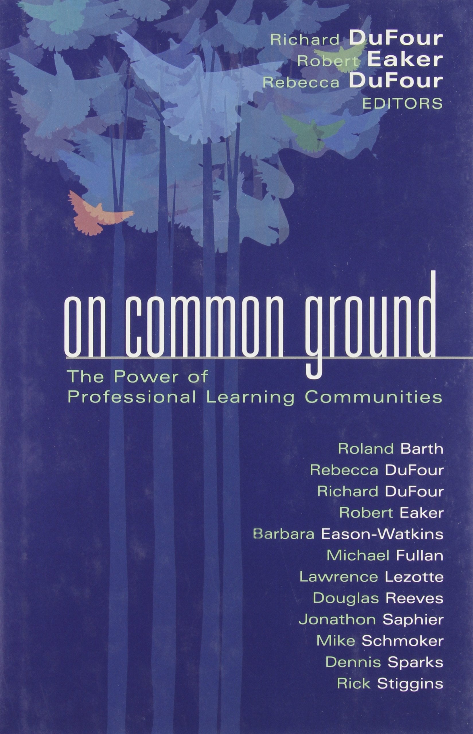 On Common Ground: The Power of Professional Learning Communities,New