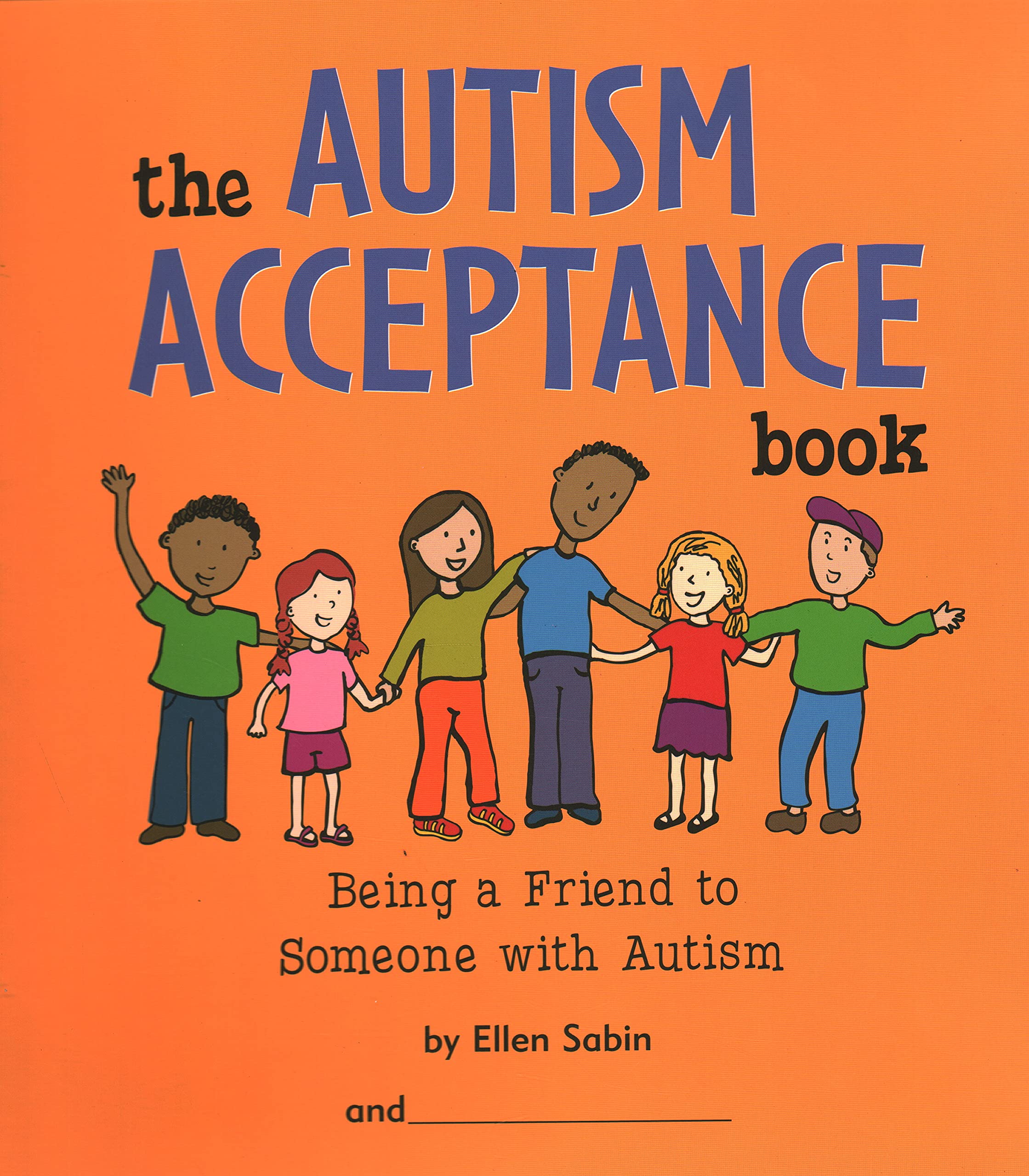 The Autism Acceptance Book: Being A Friend To Someone With Autism