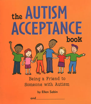 The Autism Acceptance Book: Being A Friend To Someone With Autism