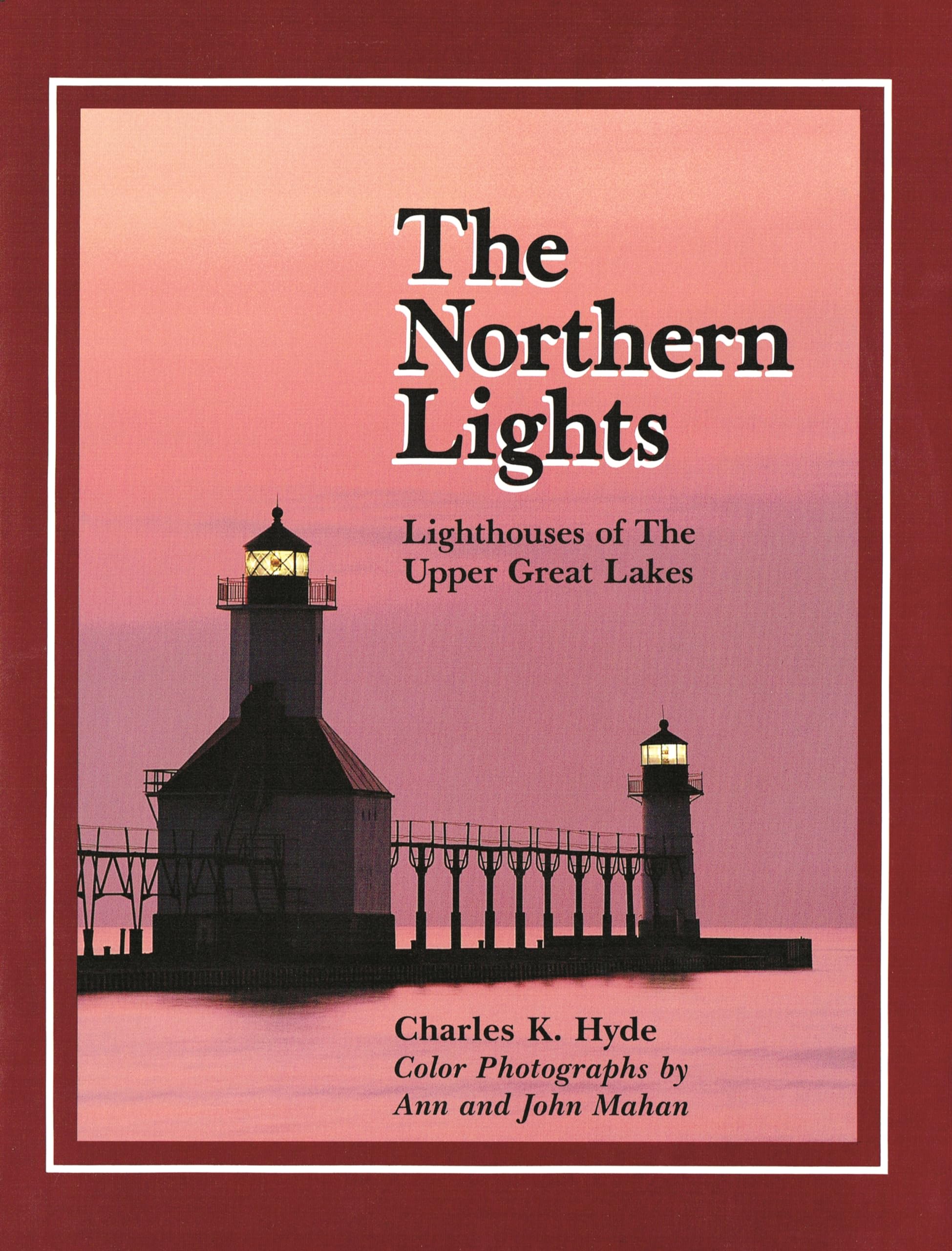 The Northern Lights: Lighthouses of the Upper Great Lakes (Great Lakes Books),Used