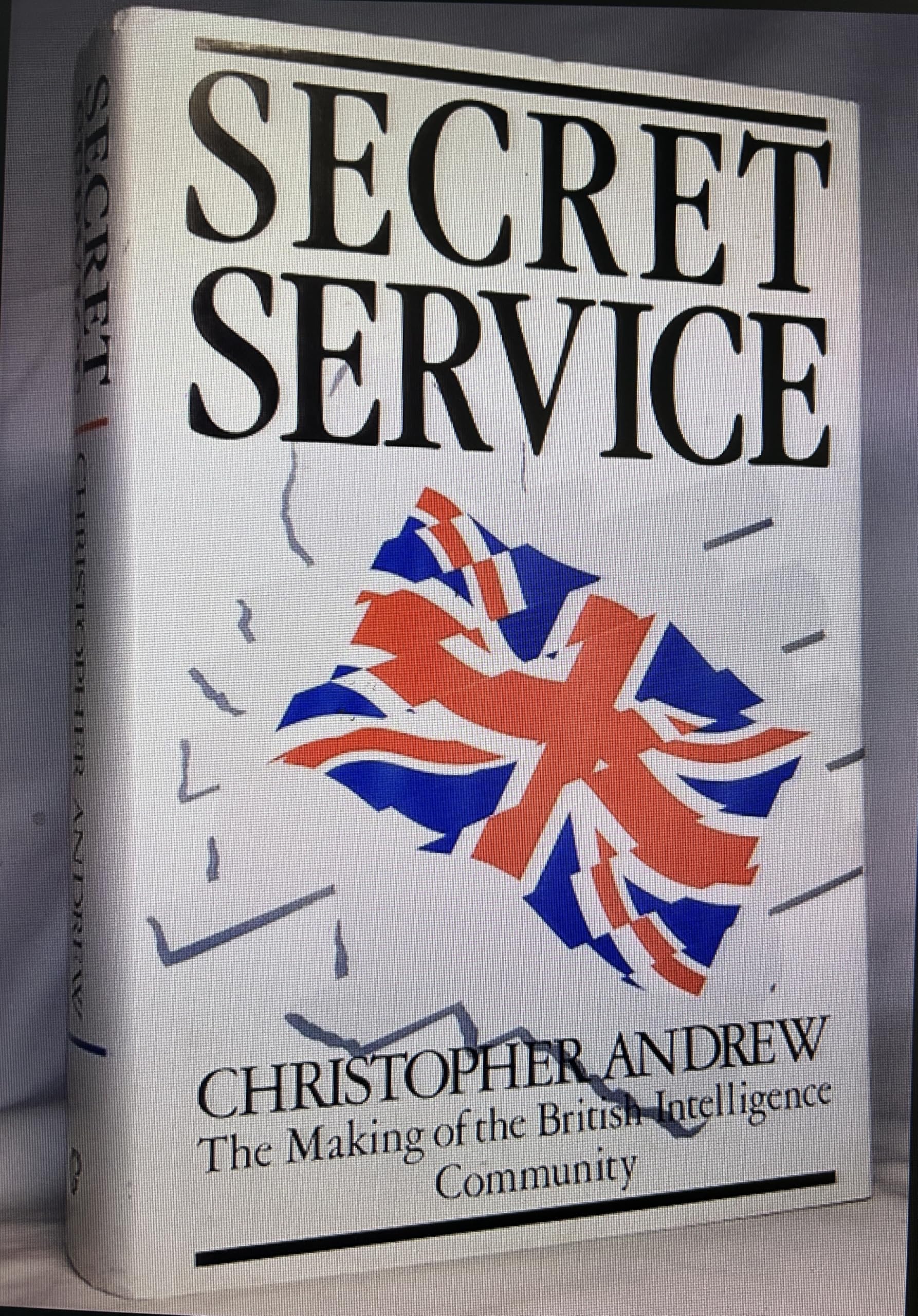 Secret Service: The Making Of The British Intelligence Community,Used