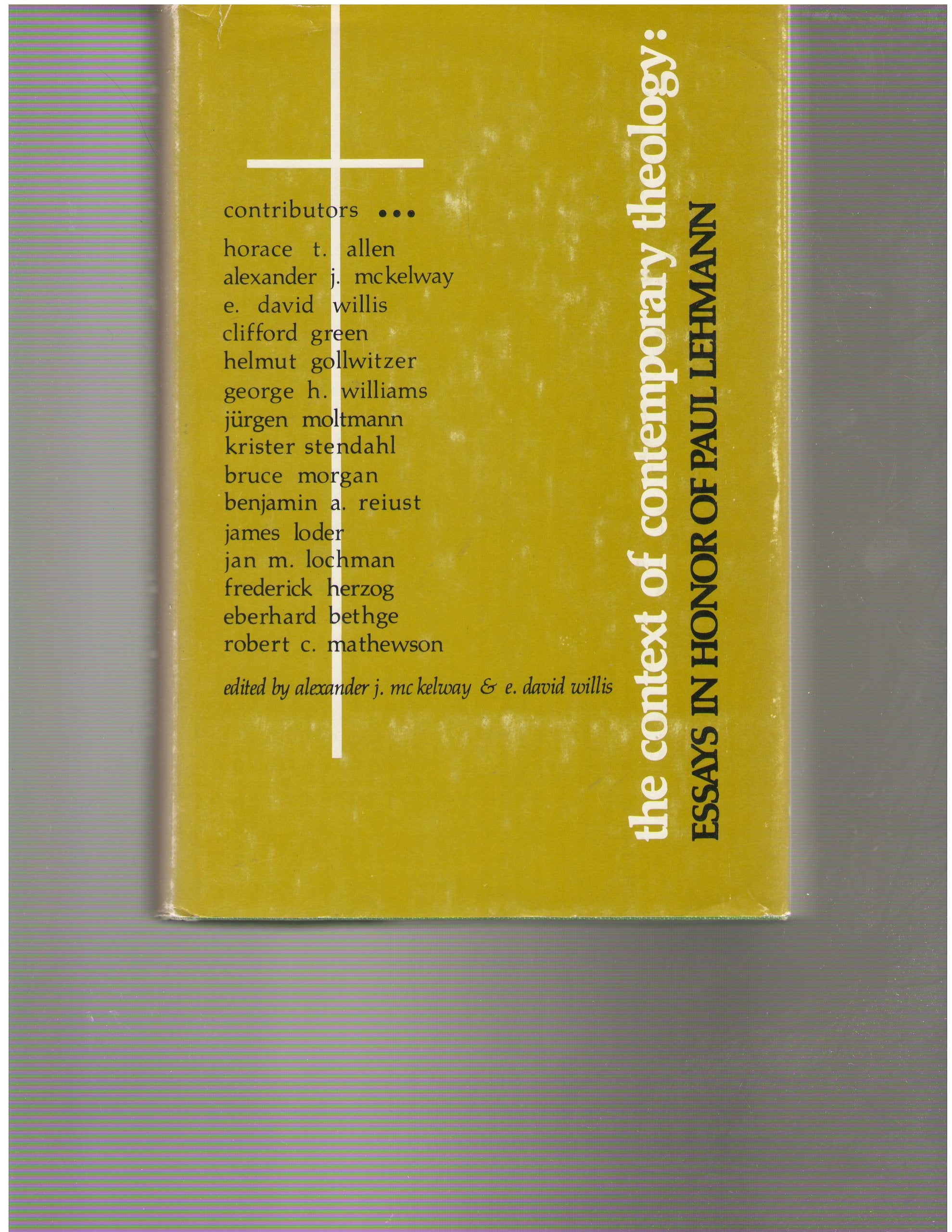 The Context of contemporary theology;: Essays in honor of Paul Lehmann,Used