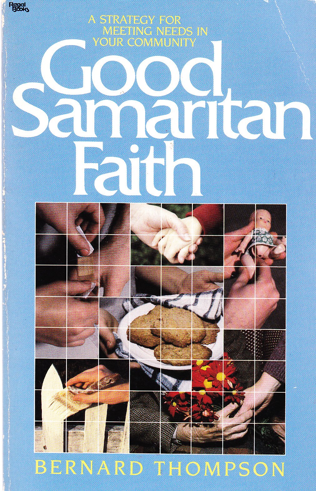 Good Samaritan Faith: A Strategy For Meeting Needs In Your Community,Used