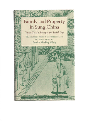 Family and Property in Sung China: Yuan Ts'ai's Precepts for Social Life (Princeton Library of Asian Translations),Used