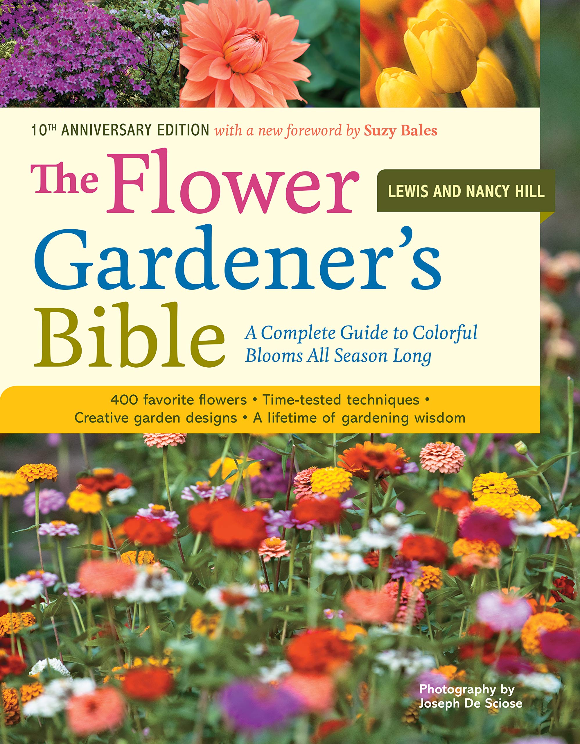 The Flower Gardener's Bible: A Complete Guide to Colorful Blooms All Season Long: 400 Favorite Flowers, TimeTested Techniques, ,Used