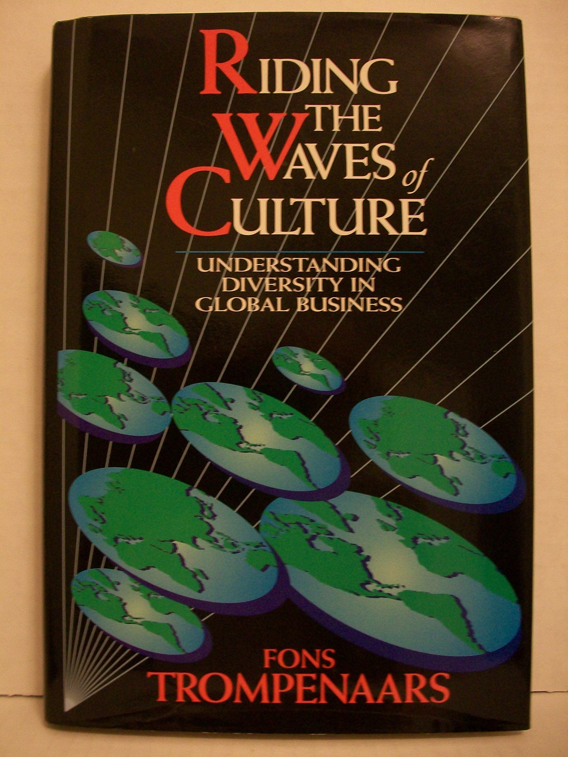 Riding The Waves Of Culture: Understanding Diversity In Global Business,New
