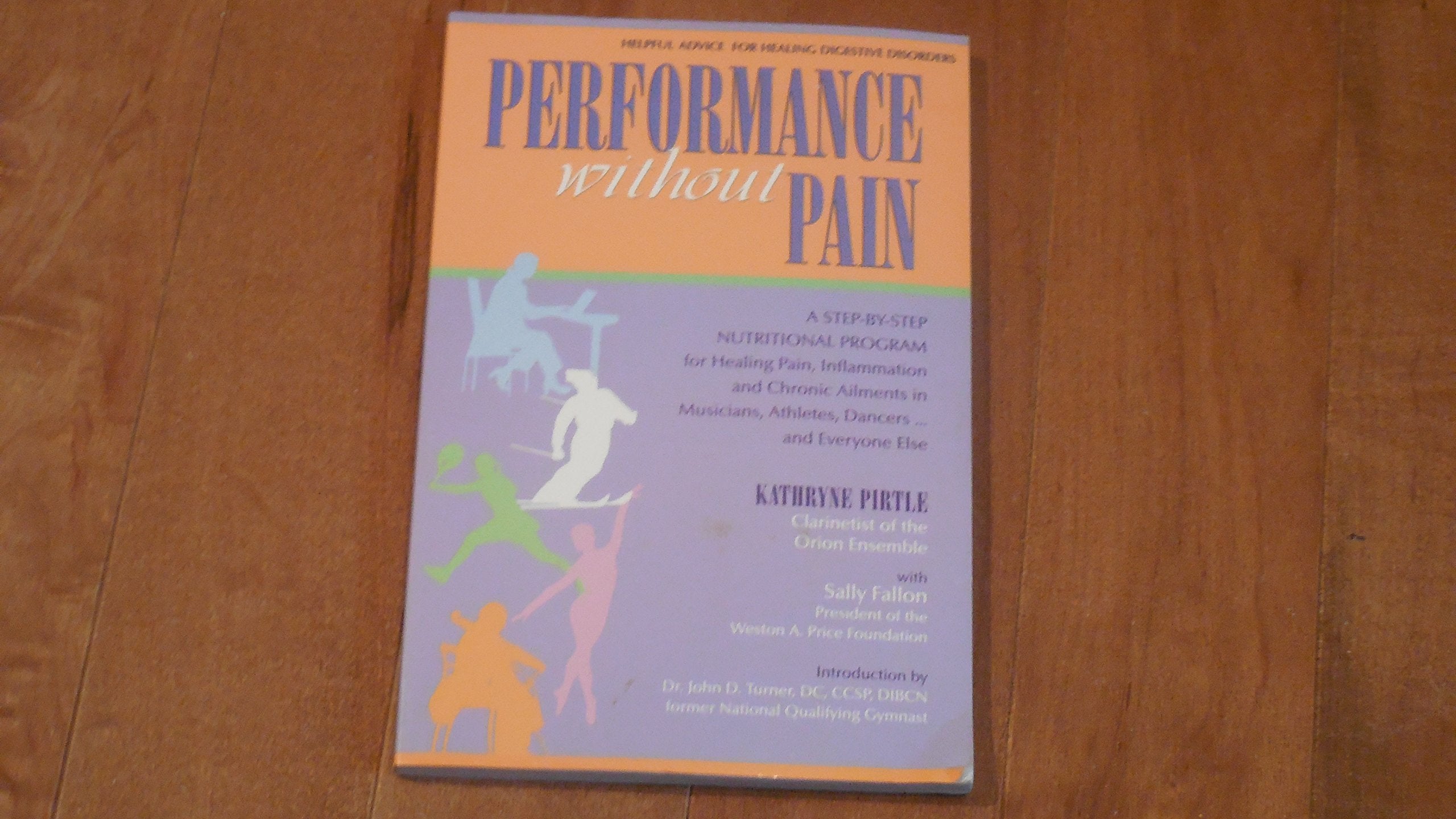 Performance without Pain: A StepbyStep Nutritional Program for Healing Pain, Inflammation and Chronic Ailments in Musicians, A,Used