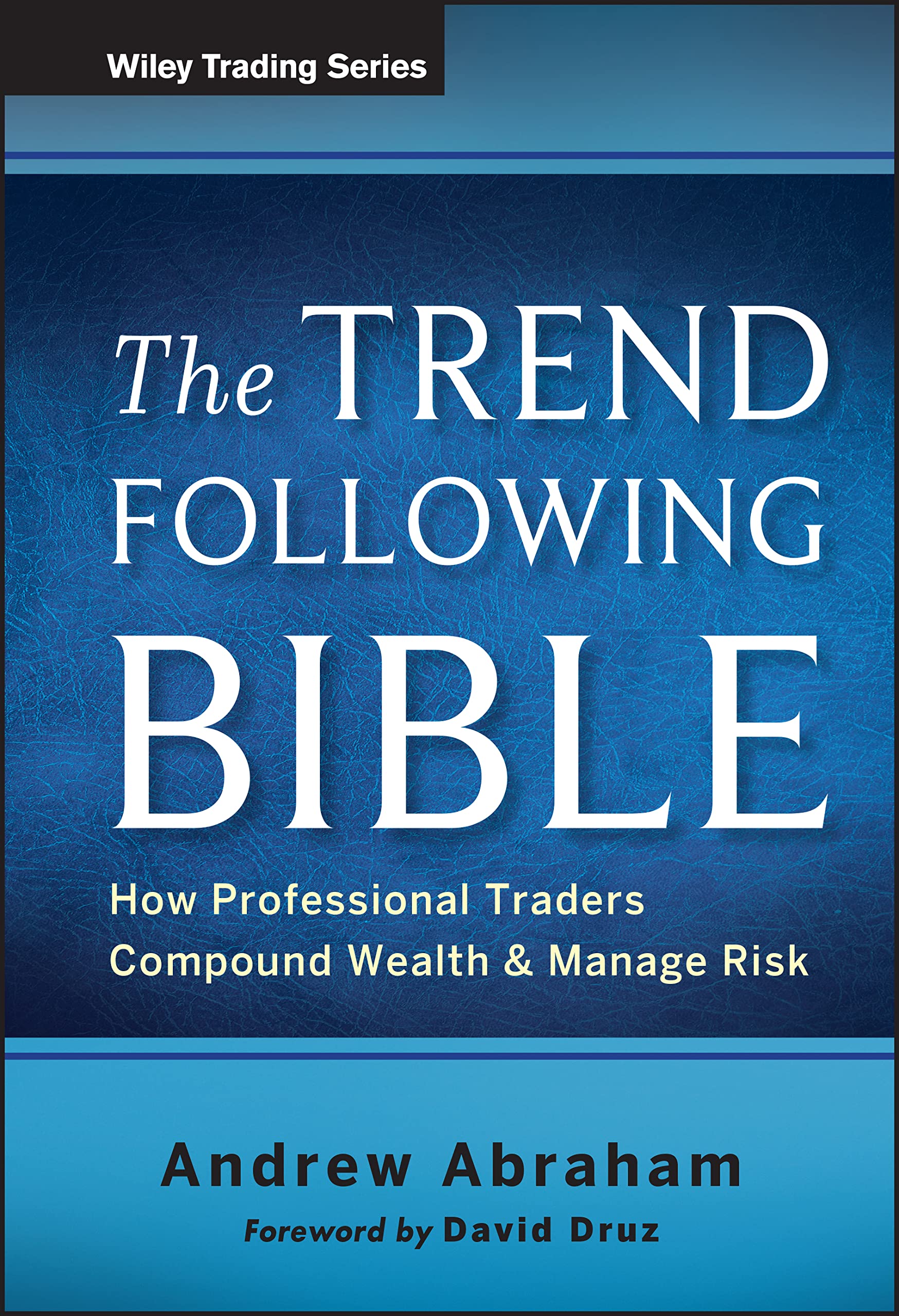 The Trend Following Bible: How Professional Traders Compound Wealth and Manage Risk,Used