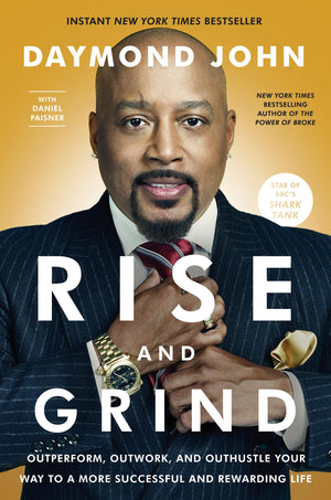 Rise And Grind: Outperform, Outwork, And Outhustle Your Way To A More Successful And Rewarding Life,New
