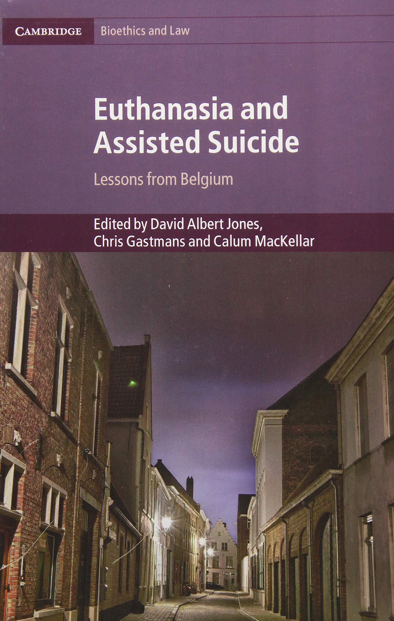 Euthanasia and Assisted Suicide: Lessons from Belgium (Cambridge Bioethics and Law, Series Number 42),Used