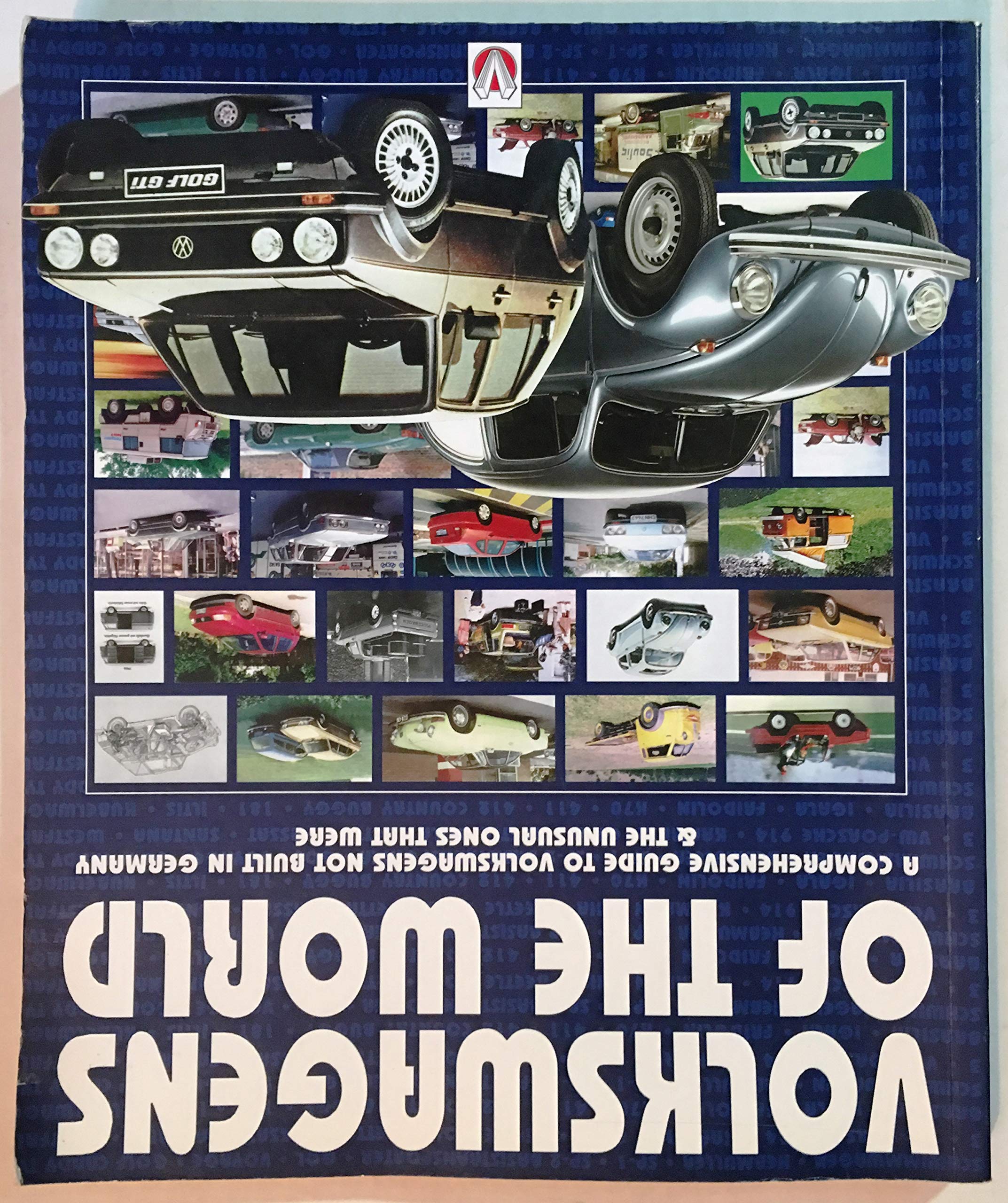 Volkswagens of the World : A Comprehensive Guide to Volkswagens Not Build in Germany& the Unusual Ones That Were,Used