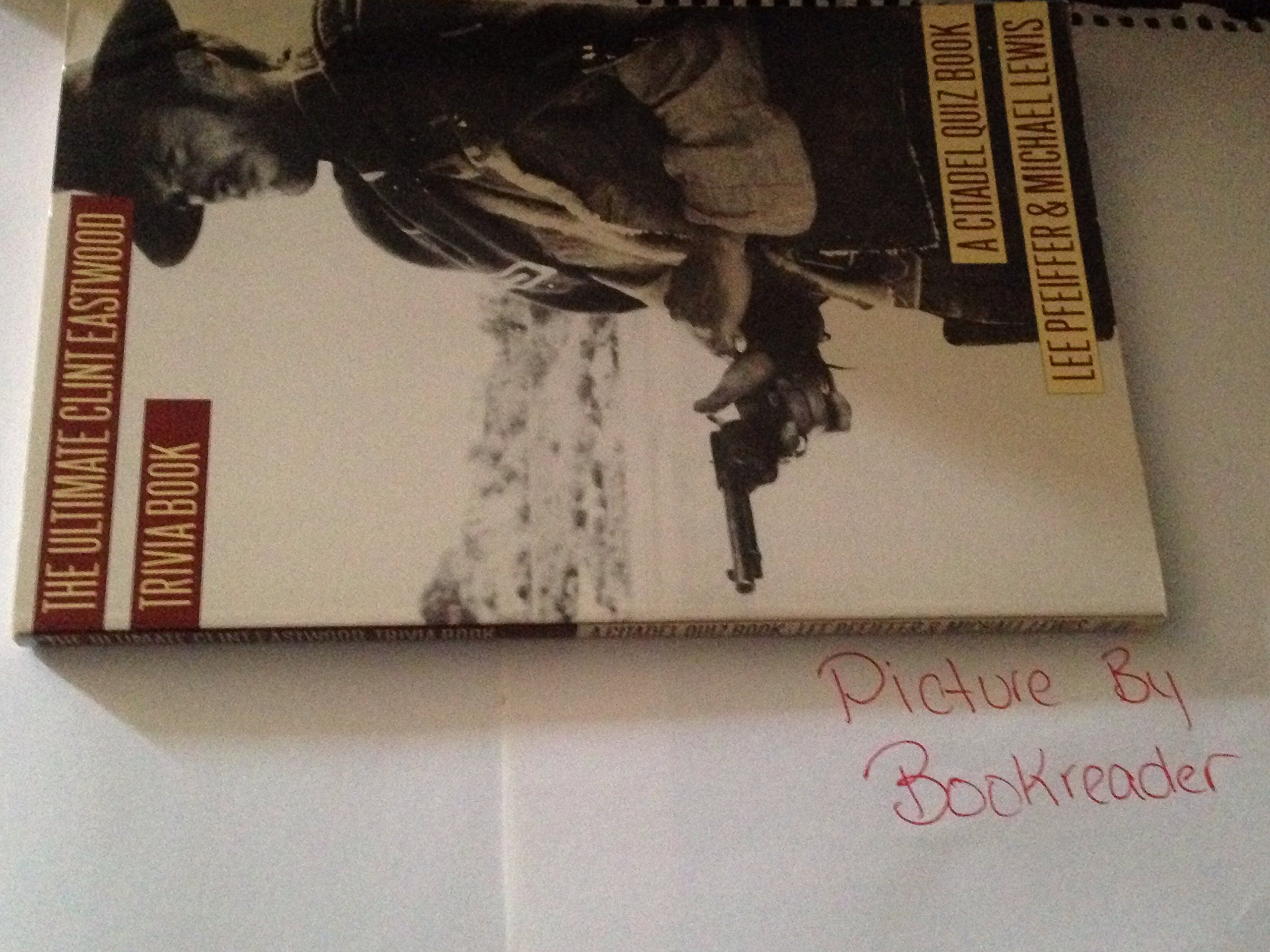 The Ultimate Clint Eastwood Trivia Book: A Citadel Quiz Book (Citadel Quiz Book Series),Used
