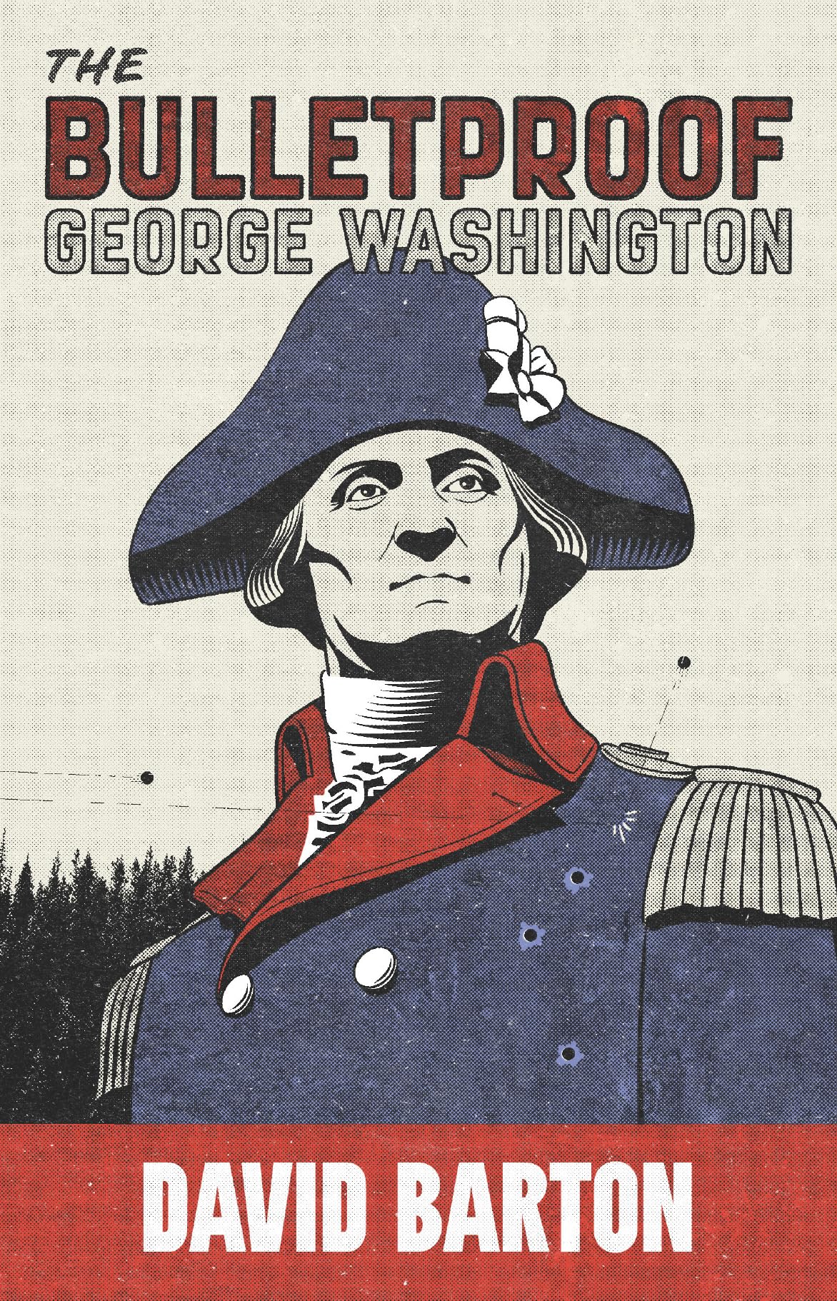 The Bulletproof George Washington