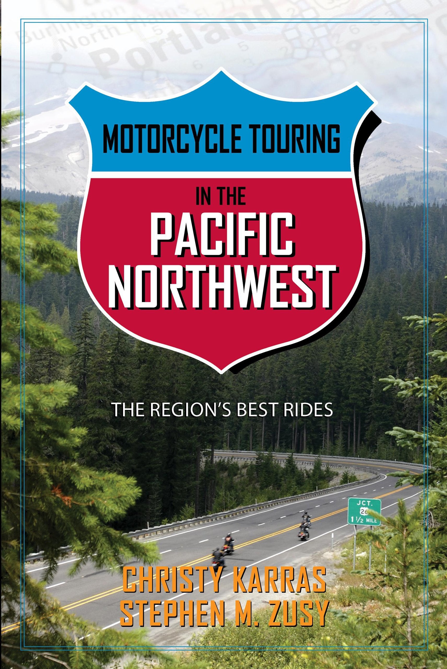 Motorcycle Touring In The Pacific Northwest: The Region'S Best Rides,New