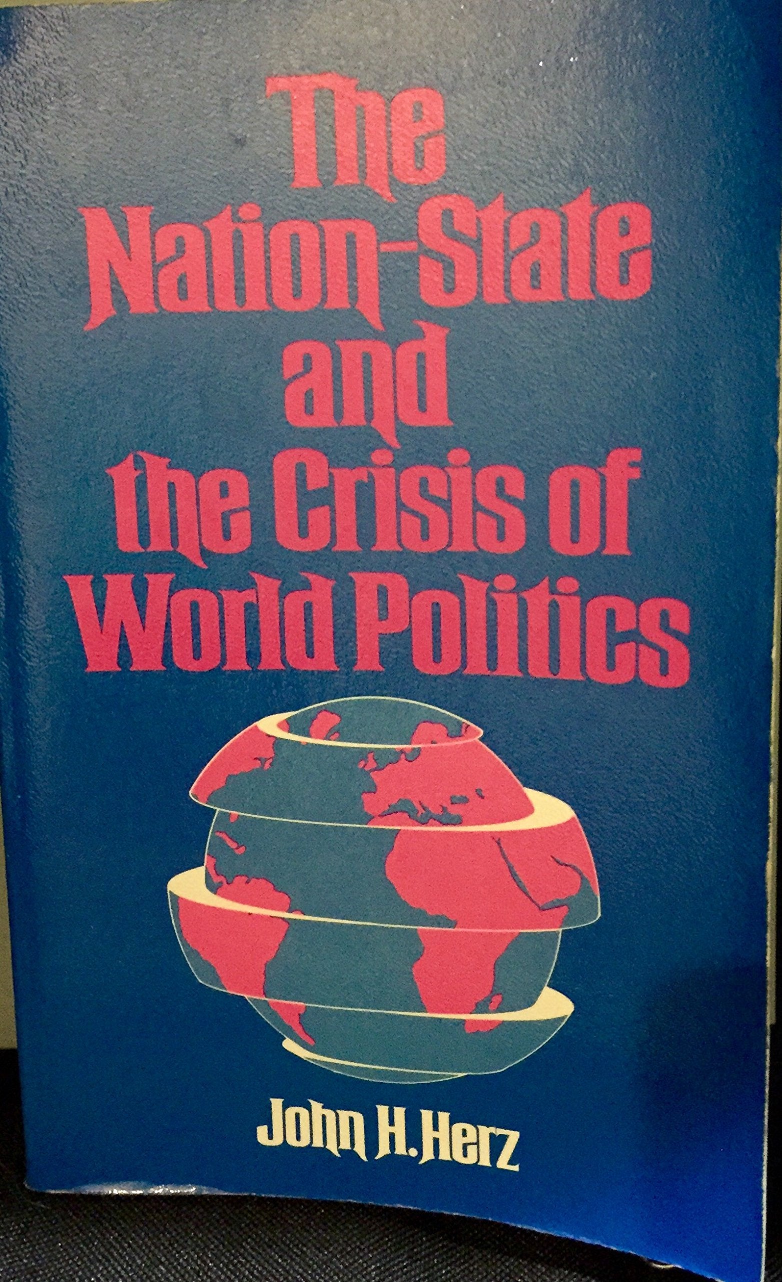 The NationState and the Crisis of World Politics: Essays on International Politics in the Twentieth Century,Used