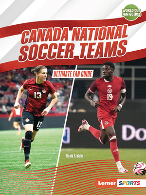 Canada National Soccer Teams: Ultimate Fan Guide (World Cup Fan Guides (Lerner  Sports))