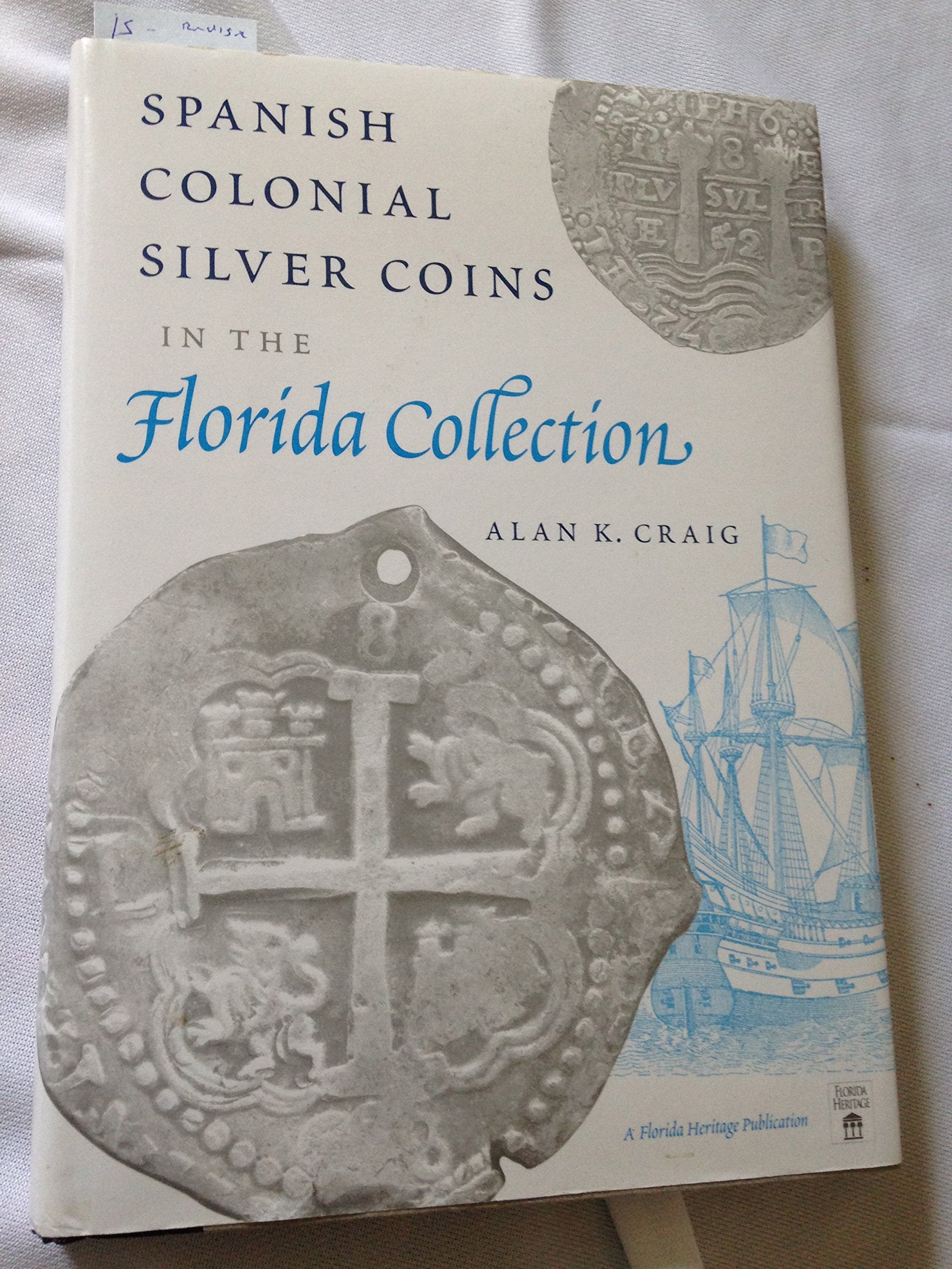 Spanish Colonial Silver Coins in the Florida Collection (Florida Heritage),Used