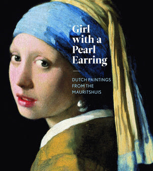Girl with a Pearl Earring: Dutch Paintings from the Mauritshuis,Used