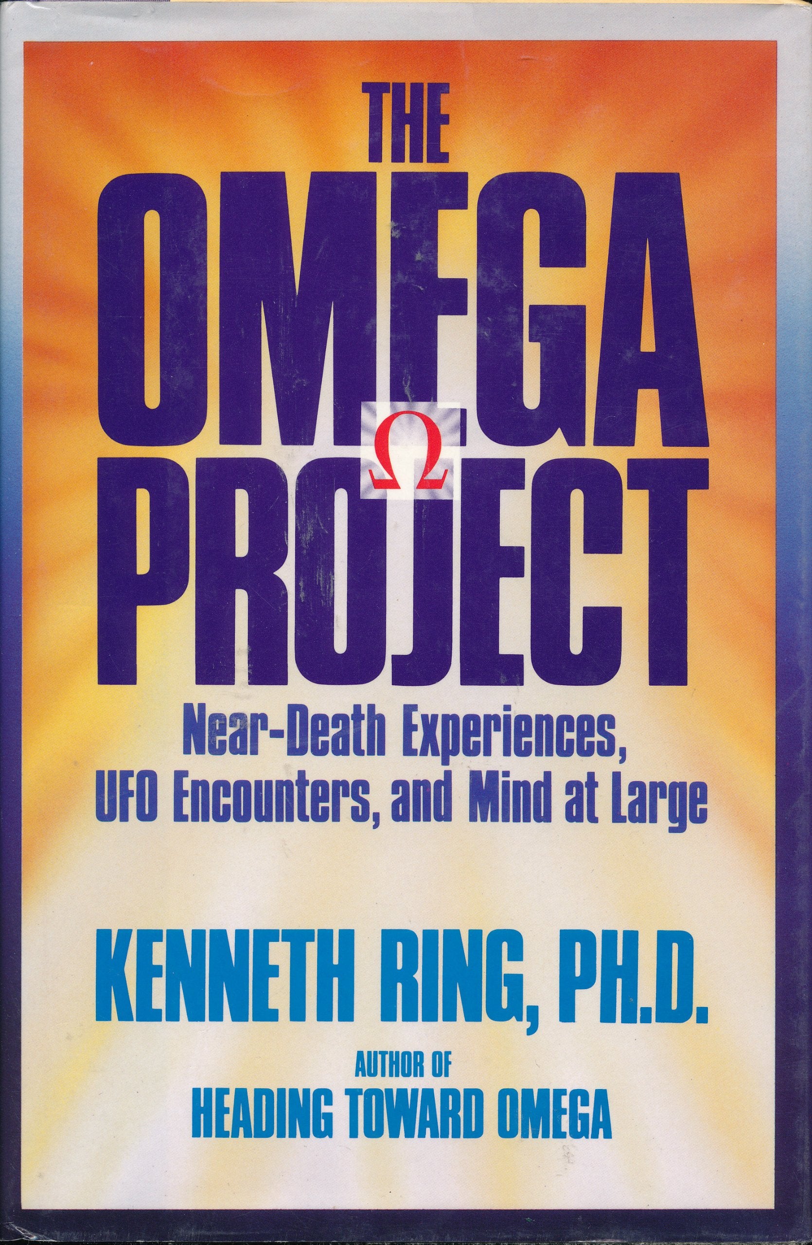 The Omega Project: Neardeath Experiences, Ufo Encounters, And Mind At Large-used