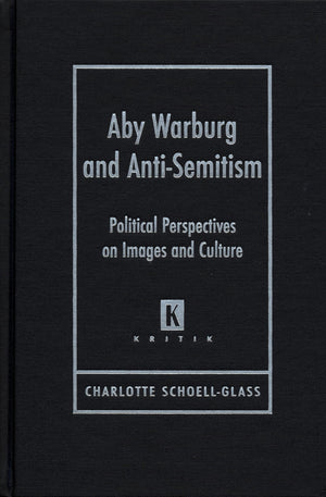 Aby Warburg And Antisemitism: Political Perspectives On Images And Culture (Kritik),Used