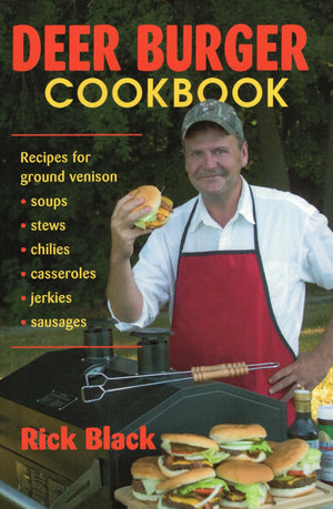 Deer Burger Cookbook: Recipes For Ground Venison Soups, Stews, Chilies, Casseroles, Jerkies, Sausages,Used