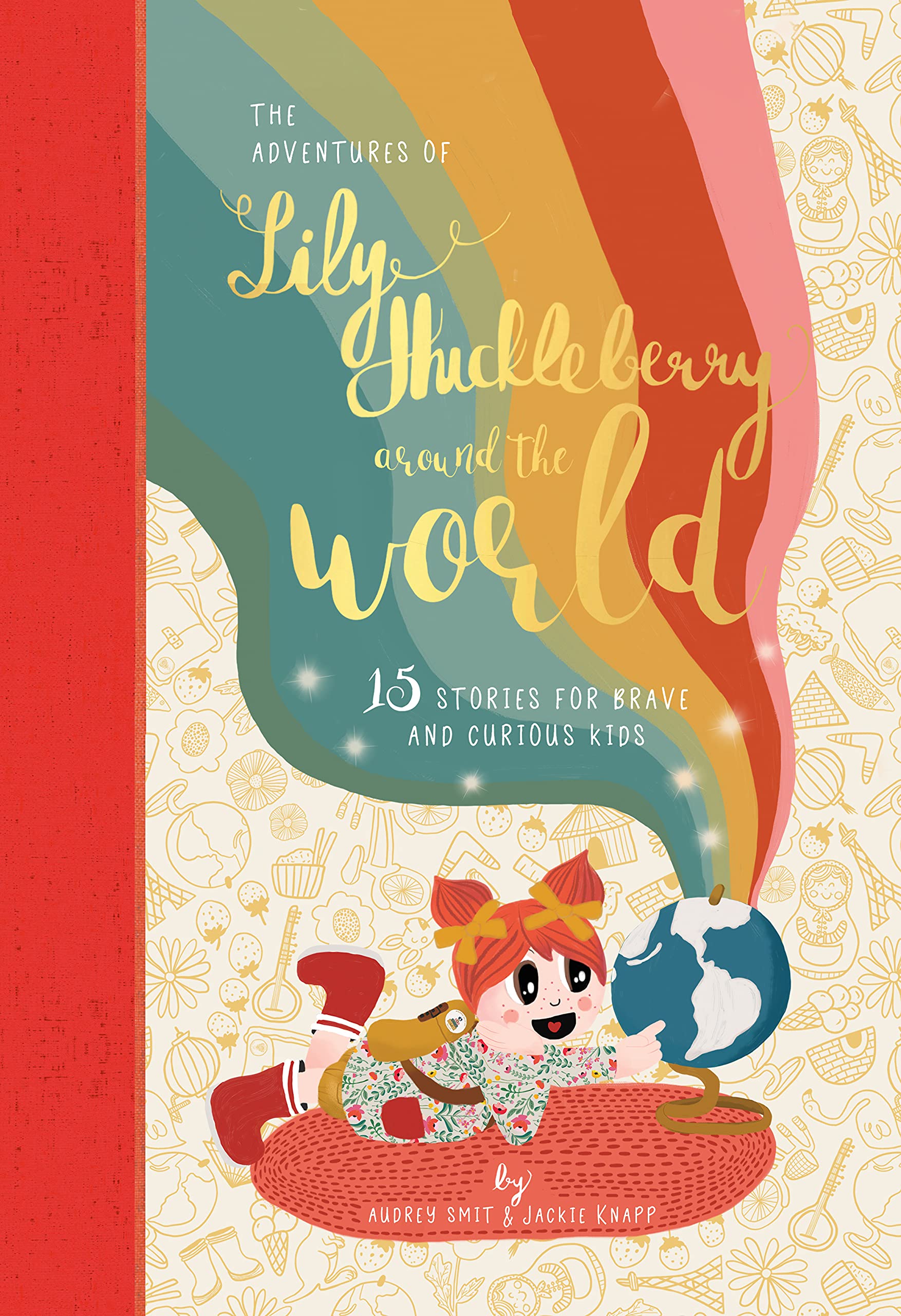 The Adventures of Lily Huckleberry Around The World: 15 stories for brave and curious kids (with adventure patch),Used