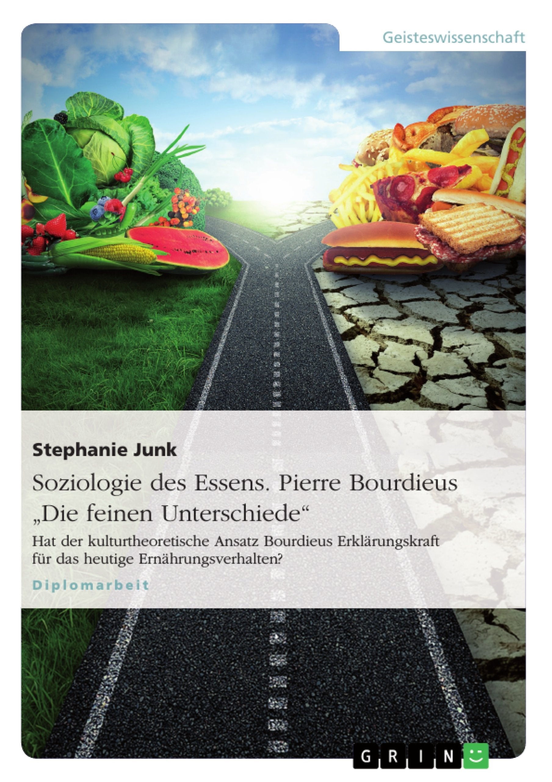 Soziologie Des Essens. Pierre Bourdieus 'Die Feinen Unterschiede': Hat Der Kulturtheoretische Ansatz Bourdieus Erklrungskraft Fr,Used