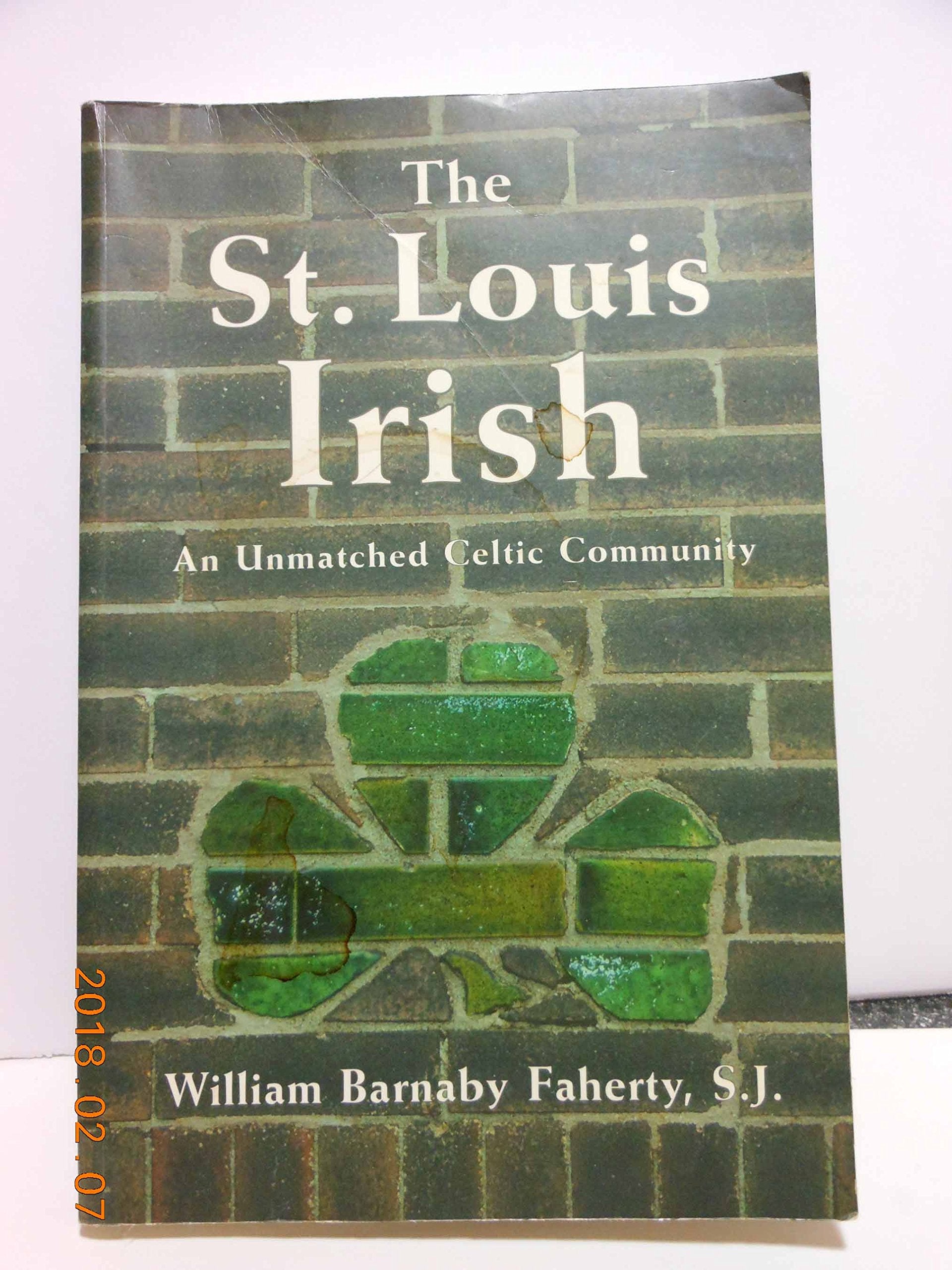 The St. Louis Irish: An Unmatched Celtic Community,Used