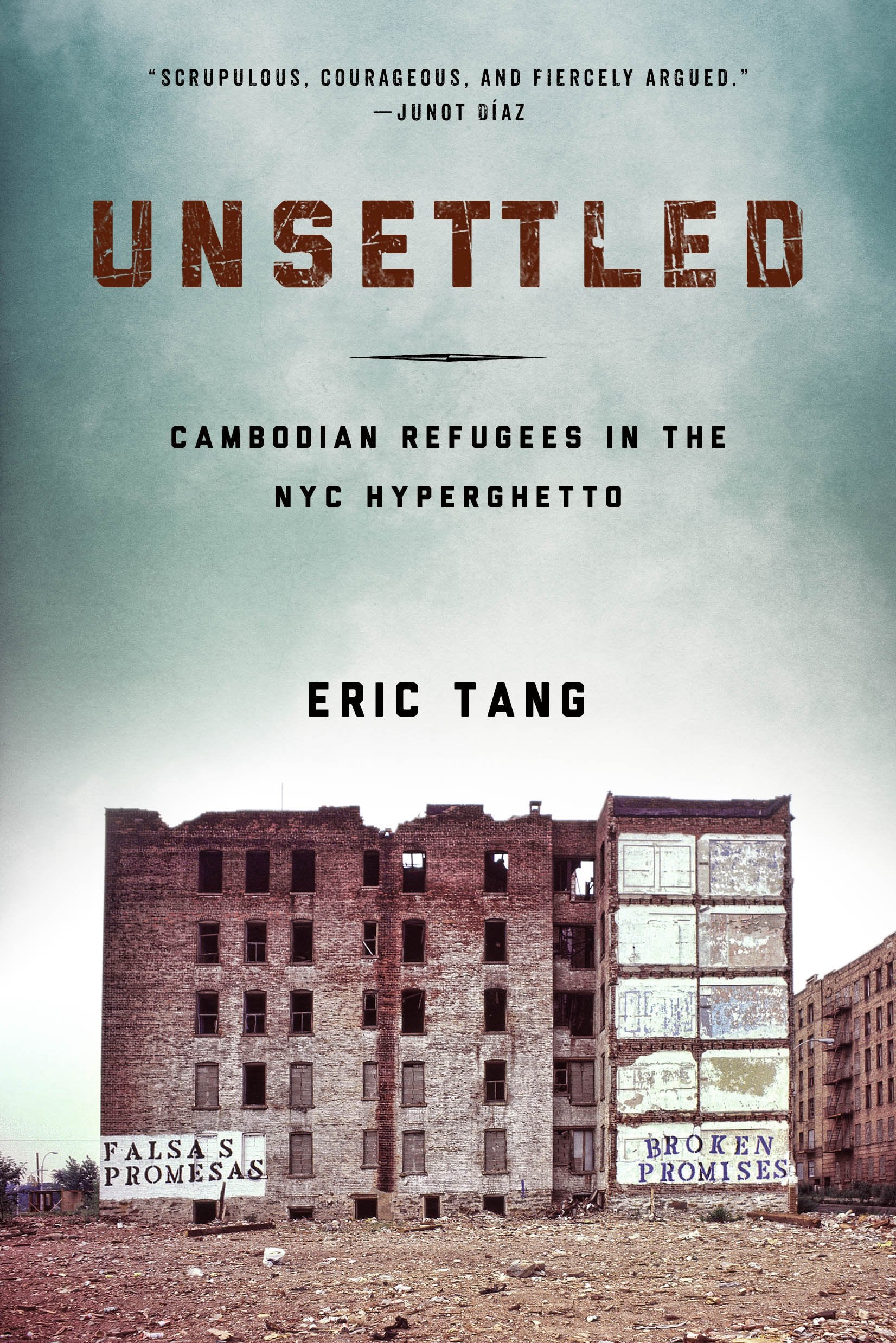 Unsettled: Cambodian Refugees in the New York City Hyperghetto (Asian American History & Cultu),New
