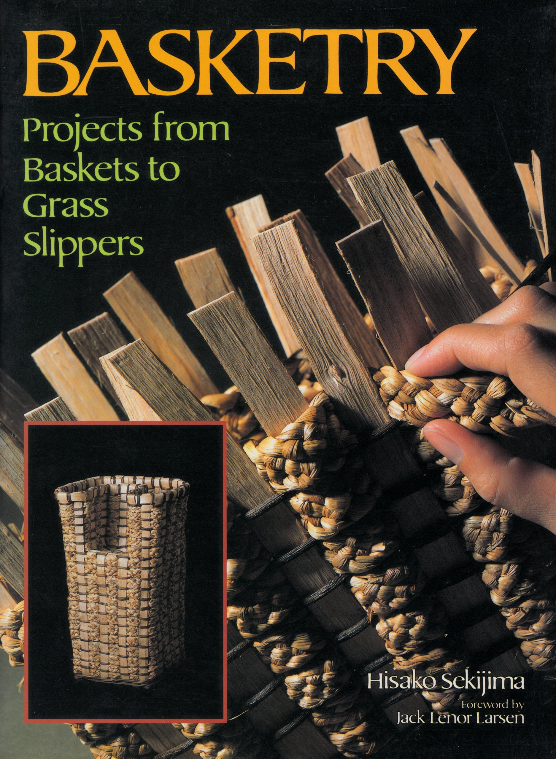 Basketry: Projects From Baskets To Grass Slippers
