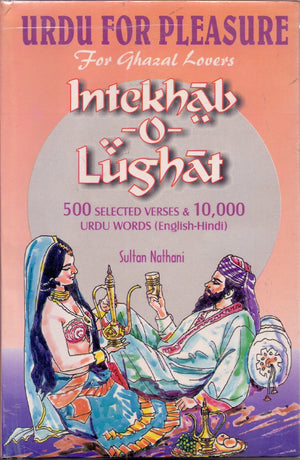 Urdu for pleasure for ghazal lovers: Intekhabolughat : 500 selected verses & 10,000 Urdu words, EnglishHindi,Used