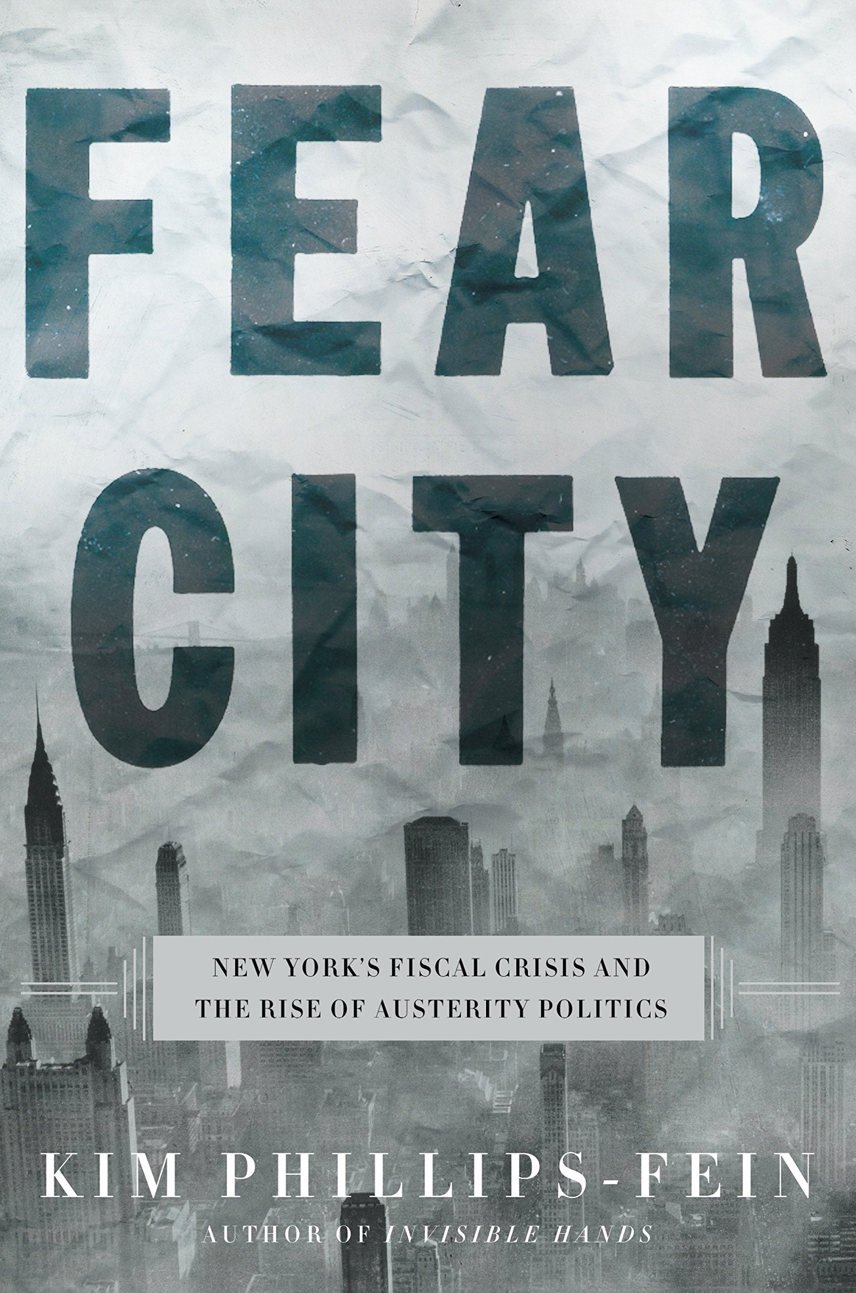 Fear City: New York's Fiscal Crisis and the Rise of Austerity Politics,Used
