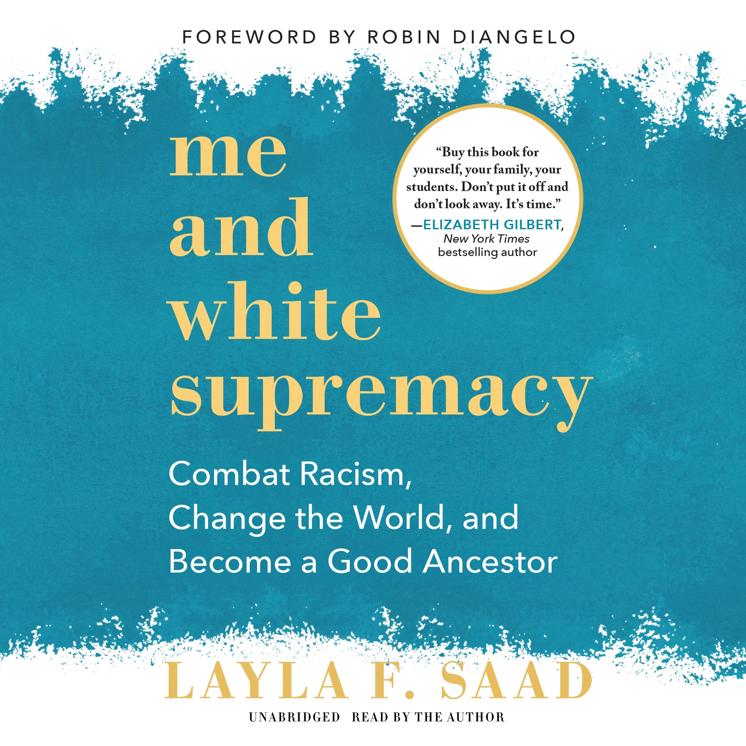 Me and White Supremacy: Combat Racism, Change the World, and Become a Good Ancestor,Used