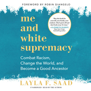 Me and White Supremacy: Combat Racism, Change the World, and Become a Good Ancestor,Used
