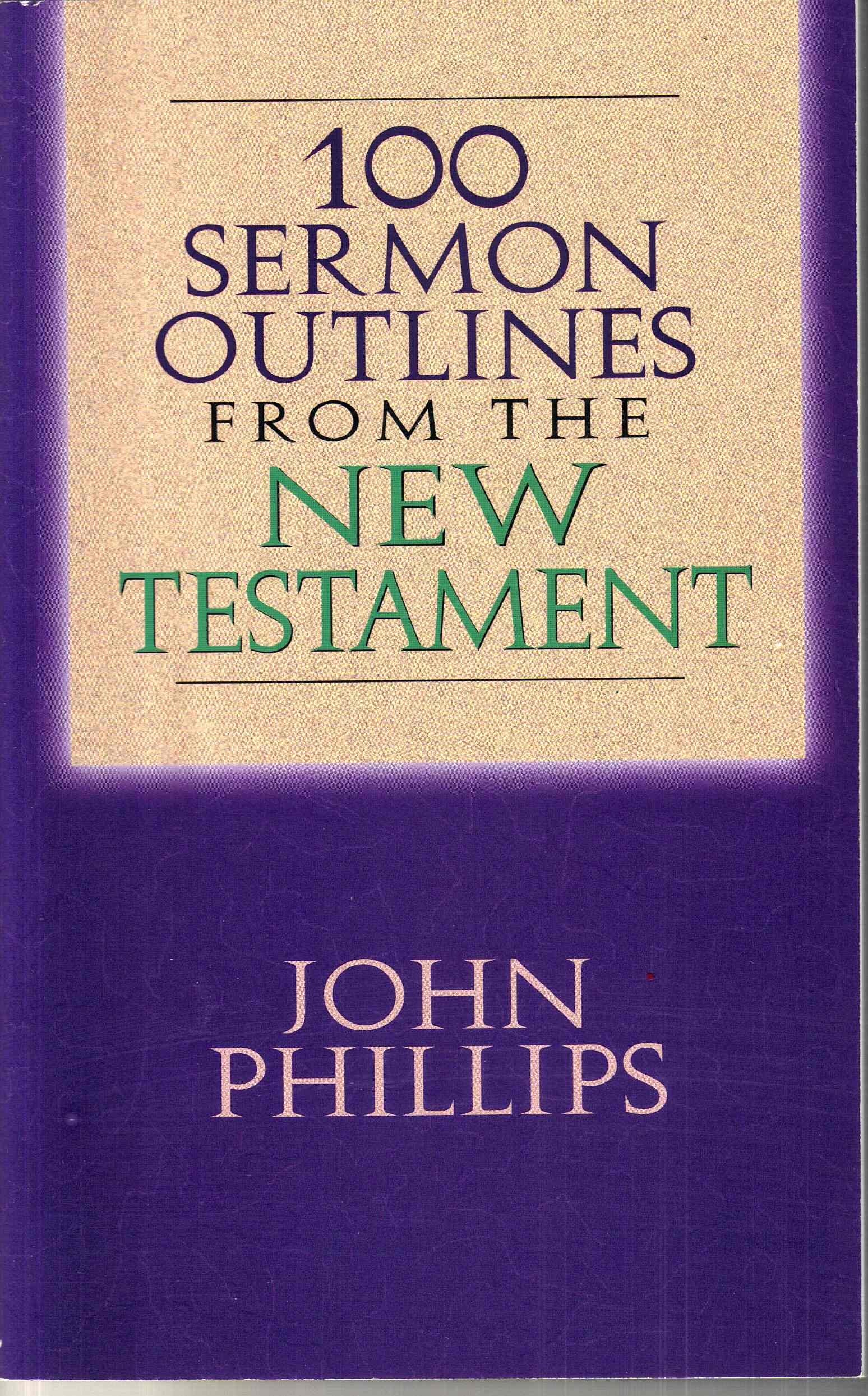 100 Sermon Outlines From The New Testament-new
