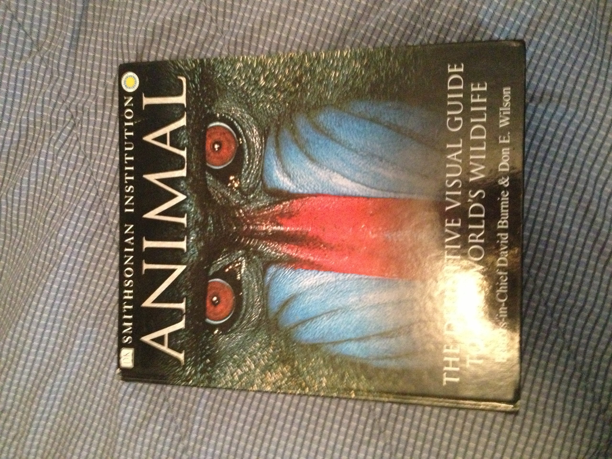 Animal: The Definitive Visual Guide To The World'S Wildlife