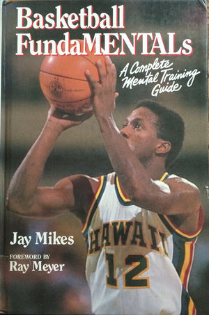 Basketball Fundamentals: A Complete Mental Training Guide,New