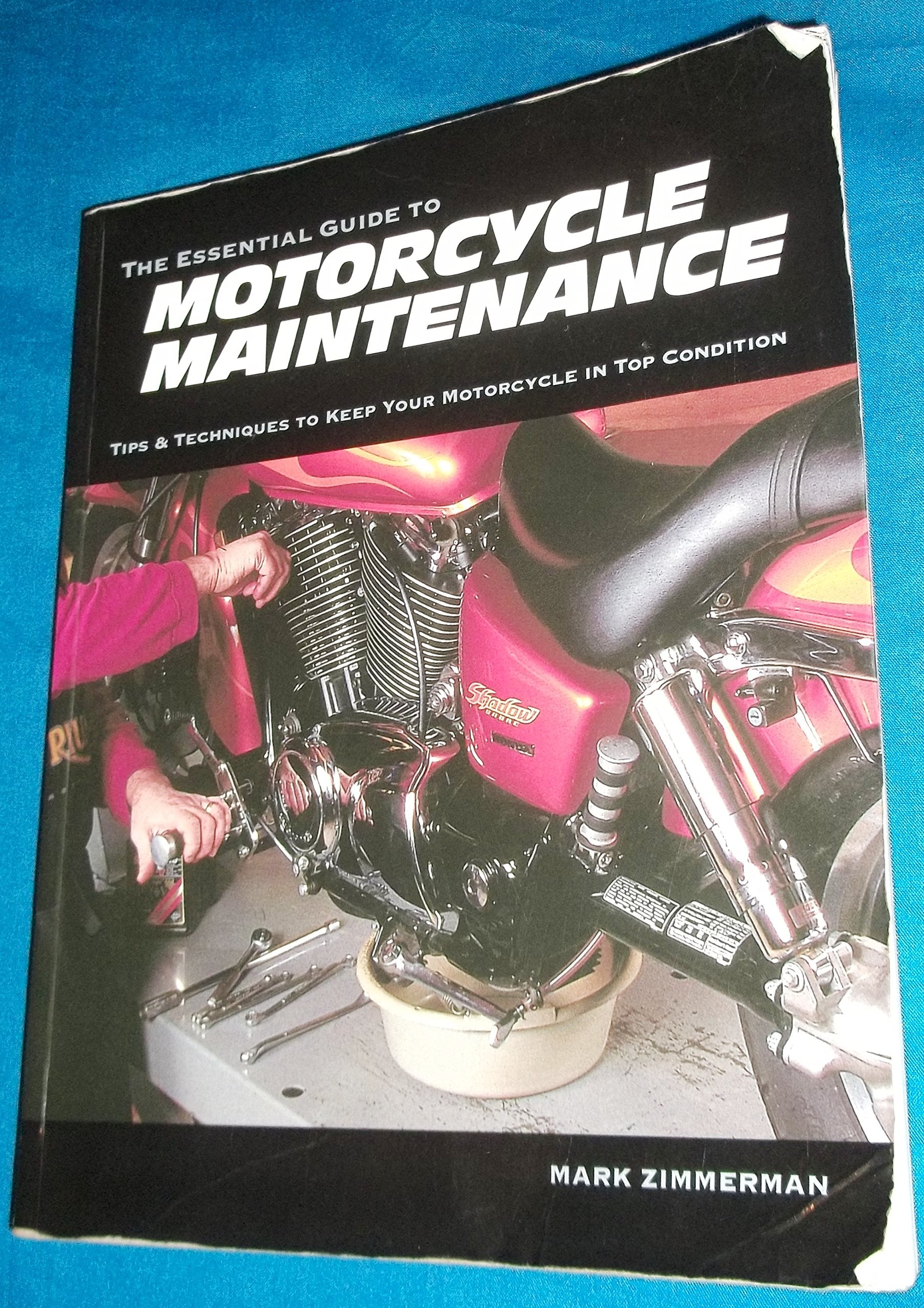 The Essential Guide to Motorcycle Maintenance: Tips & Techniques to Keep Your Motorcycle in Top Condition,Used