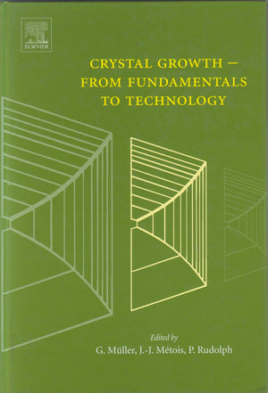 Crystal Growth  From Fundamentals To Technology,New