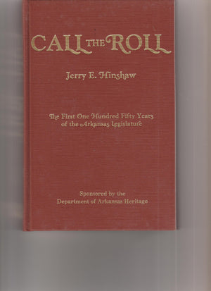 Call the roll: The first one hundred fifty years of the Arkansas Legislature,Used