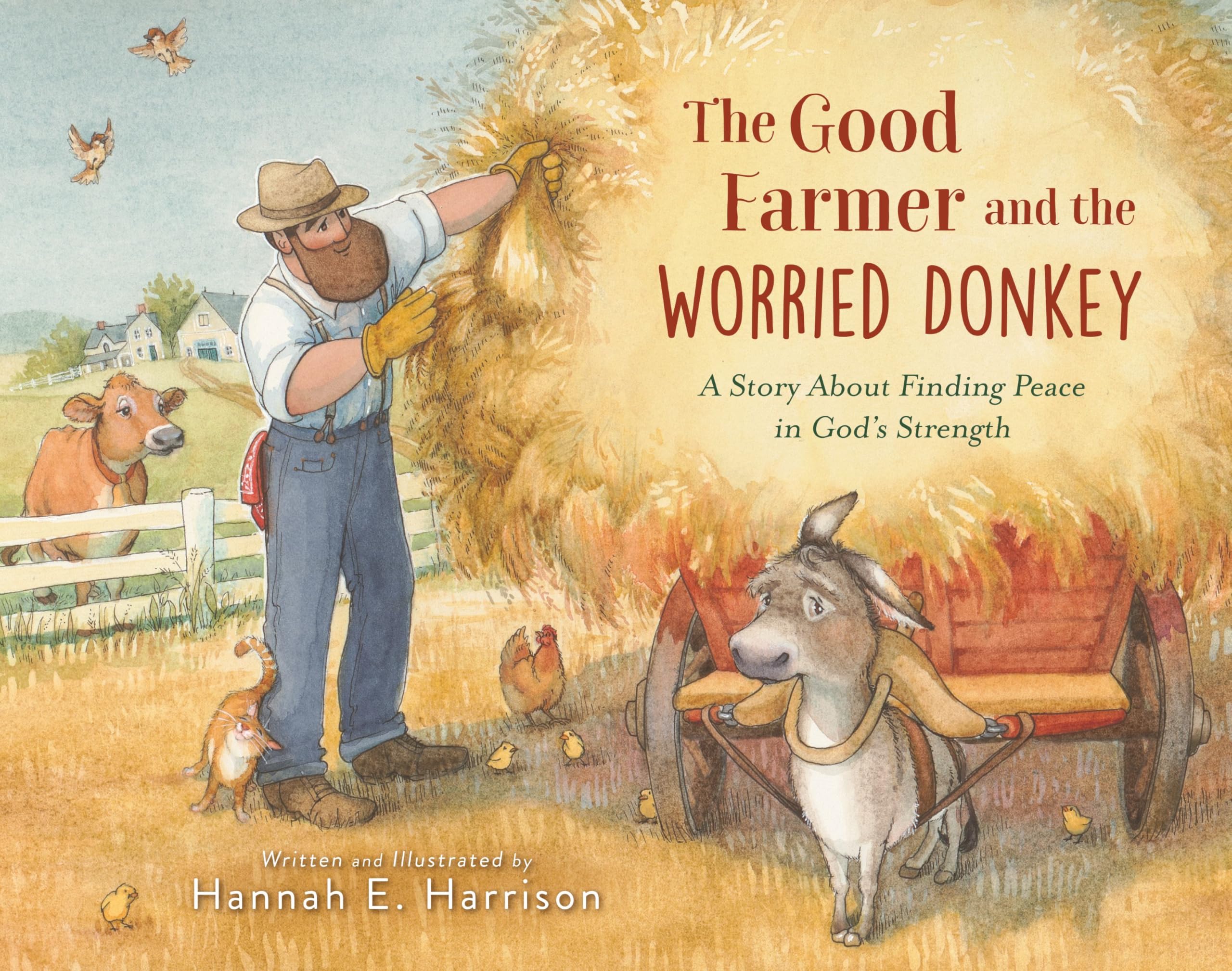 The Good Farmer And The Worried Donkey: A Story About Finding Peace In GodS Strength